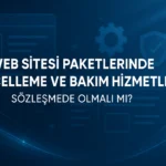 Web Sitesi Paketlerinde Güncelleme ve Bakım Şartları Olmalı Mı?