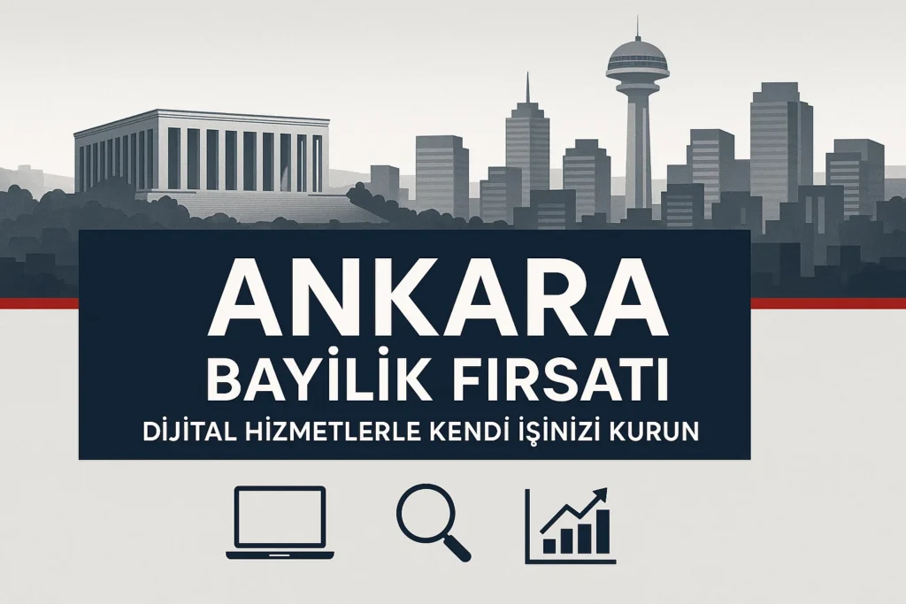 Ankara Bayilik Fırsatları; Girişimcilik, Ek İş Ek Kazanç İmkanı