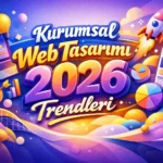 Kurumsal Web Tasarımı 2026 Trendleri