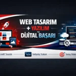 Web Tasarım + Yazılım = Dijital Başarı