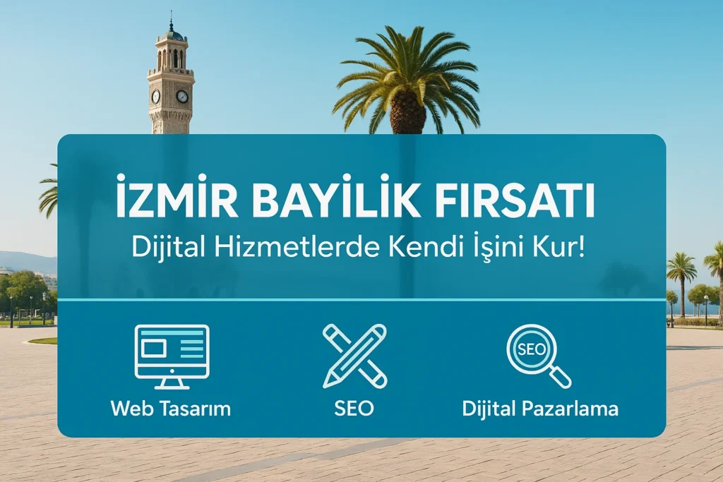 İzmir Bayilik Fırsatları; Girişimciler, İş Arayanlar Ek İş Ek Gelir İmkanı
