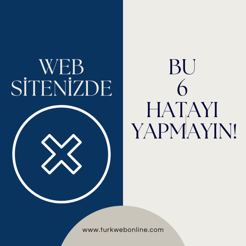 Web Tasarımı Konusunda Yapılan 10 Yaygın Hata ve Nasıl &Ouml;nlenir?