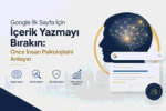 Google İlk Sayfa İçin İçerik Yazmayı Bırakın:
