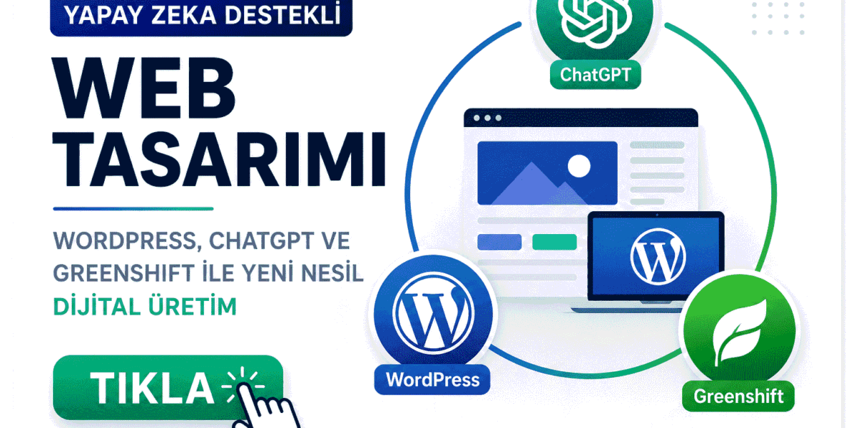 Yapay Zeka Destekli Web Tasarımı: WordPress, ChatGPT ve Greenshift ile Yeni Nesil Dijital Üretim